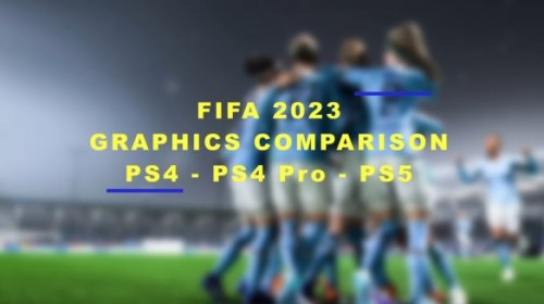 足球游戏《FIFA 23》PS平台画面对比 PS5各方面完胜！